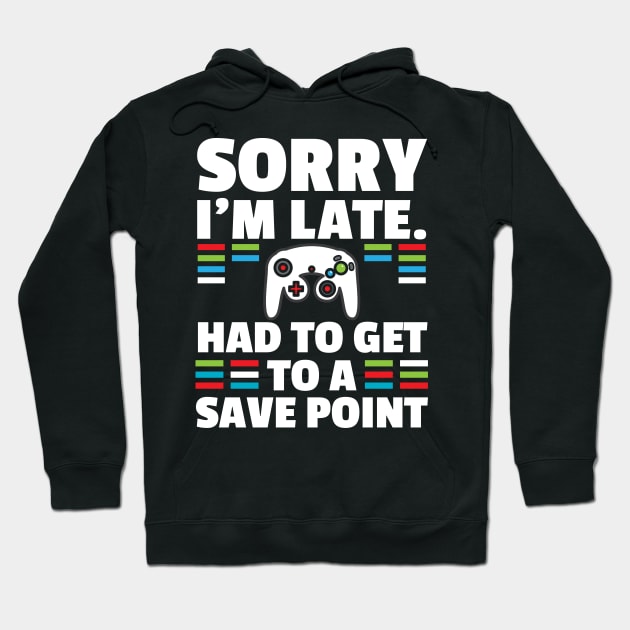 Video Game Design Had To Get To A Save Point Hoodie by TeeShirt_Expressive